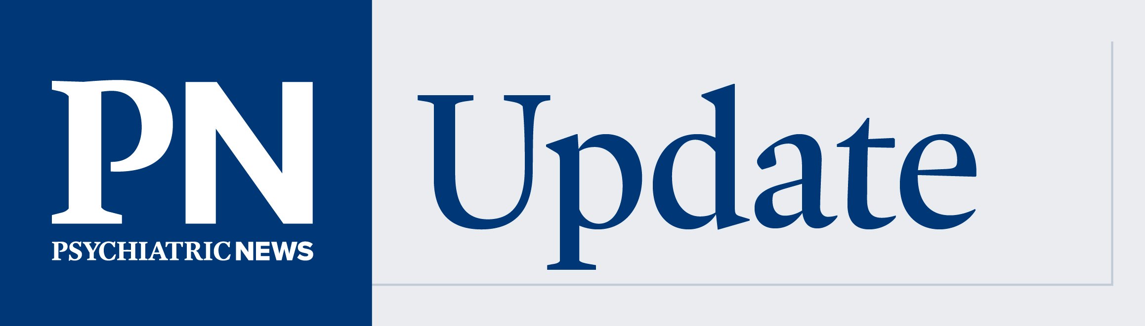 Psychiatric News Update